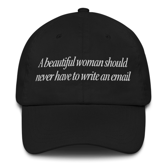 A Beautiful Woman Should Never Have to Write an Email Hat - Polychrome Goods 🍊