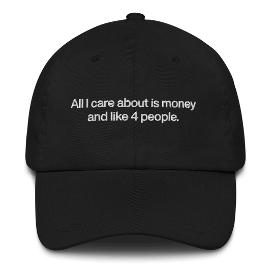 All I care about is money and like 4 people. Embroidered Hat - Polychrome Goods 🍊