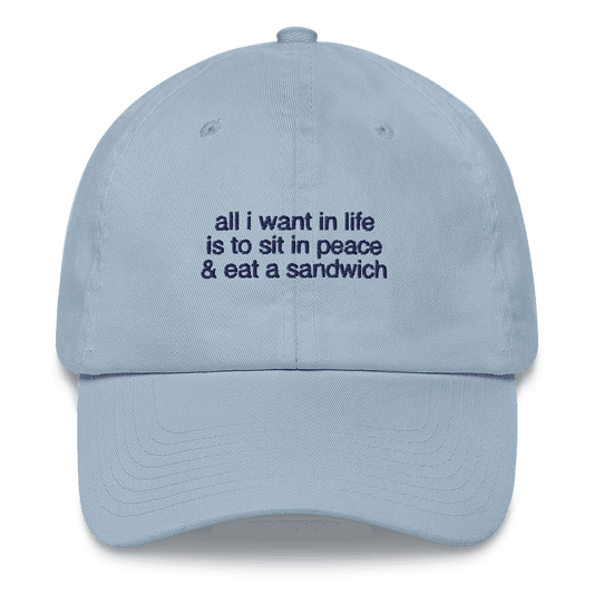 All I want in life is to sit in peace and eat a sandwich Embroidered Hat - Polychrome Goods 🍊