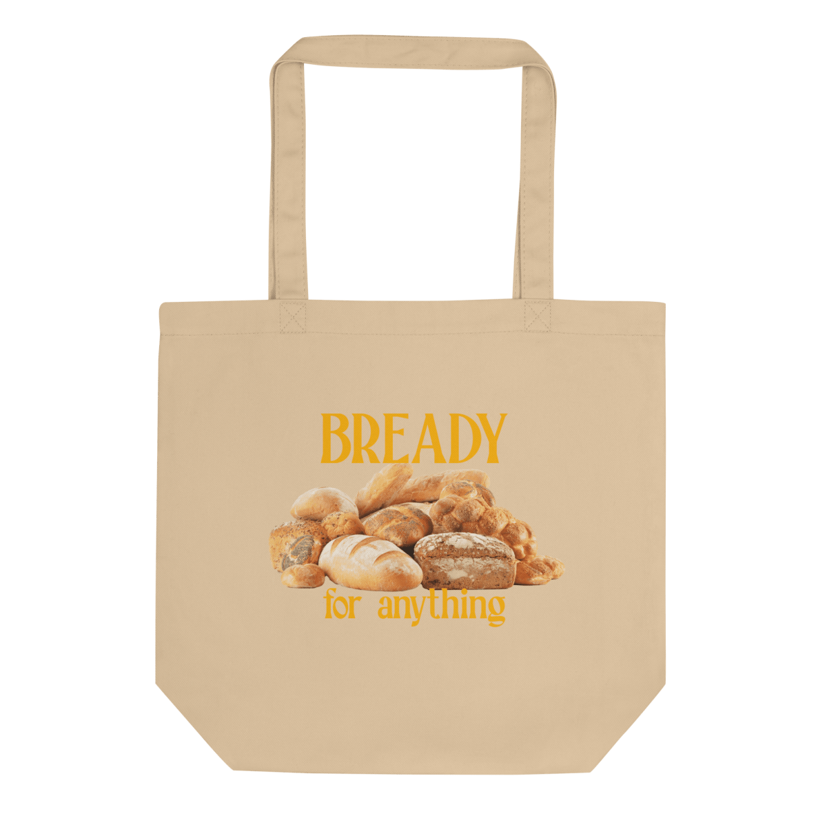 Bready For Anything Tote Bag ππ₯π₯ - Polychrome Goods π