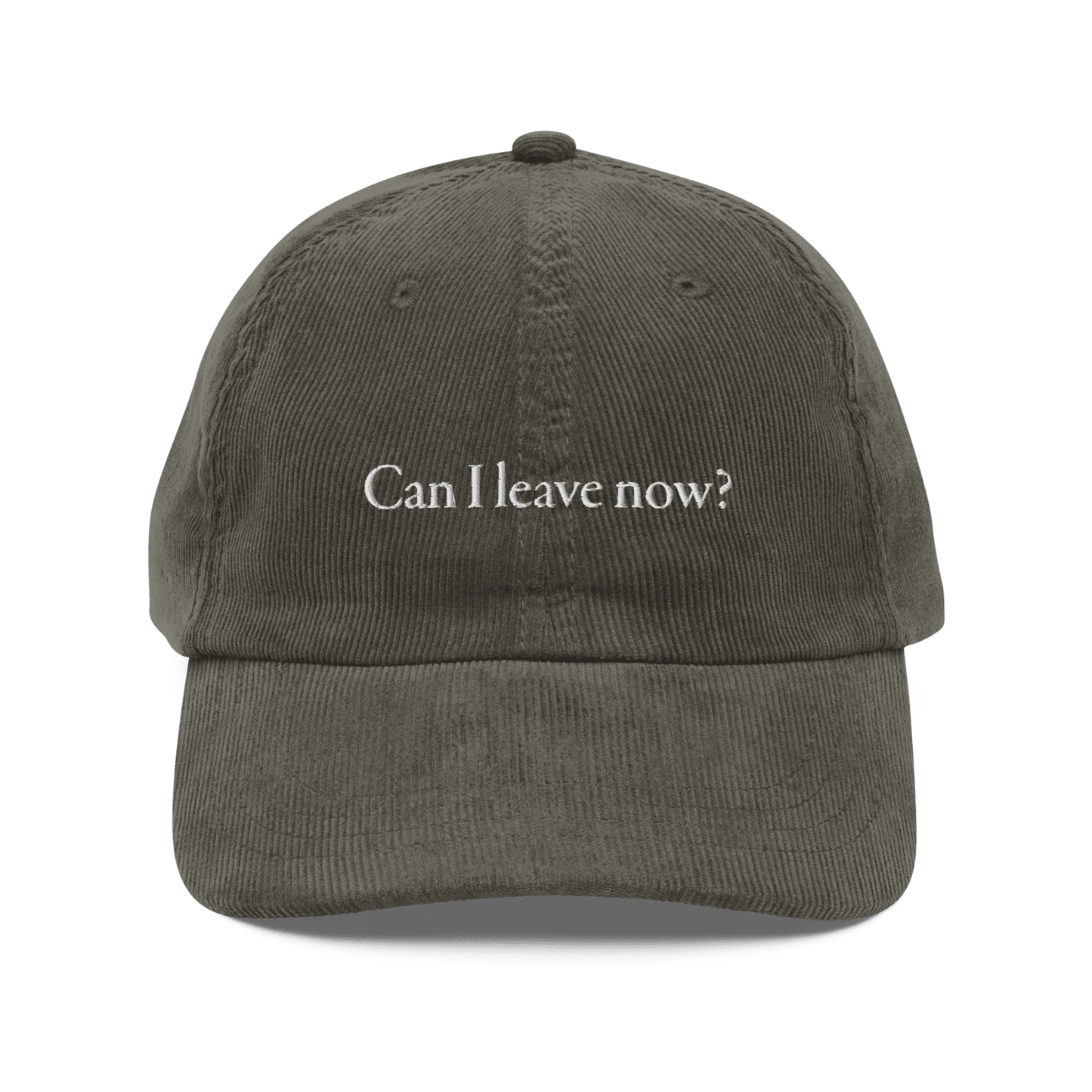 Can I Leave Now? Embroidered Corduroy Hat - Polychrome Goods