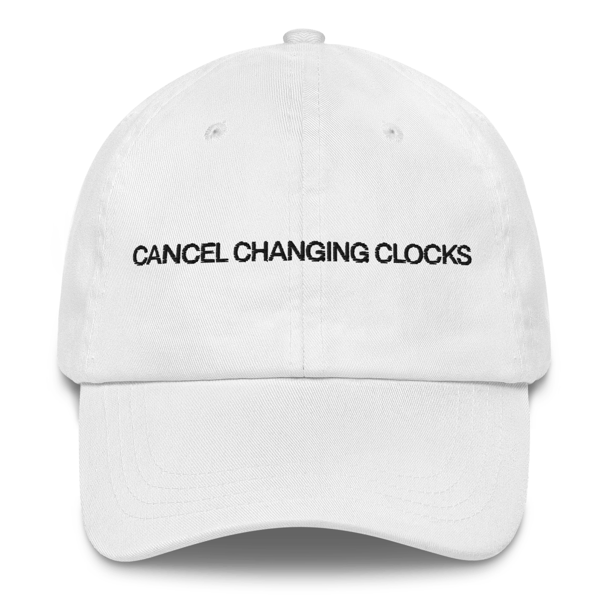 CANCEL CHANGING CLOCKS! Daylight Saving Time Embroidered Hat - Polychrome Goods π