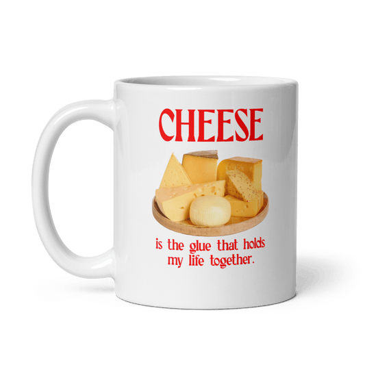 Cheese is the glue that holds my life together. Mug - Polychrome Goods 🍊