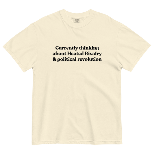 Currently thinking about Heated Rivalry & political revolution T-Shirt - Polychrome Goods
