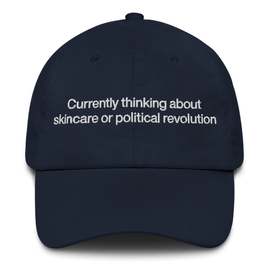 Currently thinking about skincare or political revolution Hat - Polychrome Goods 🍊