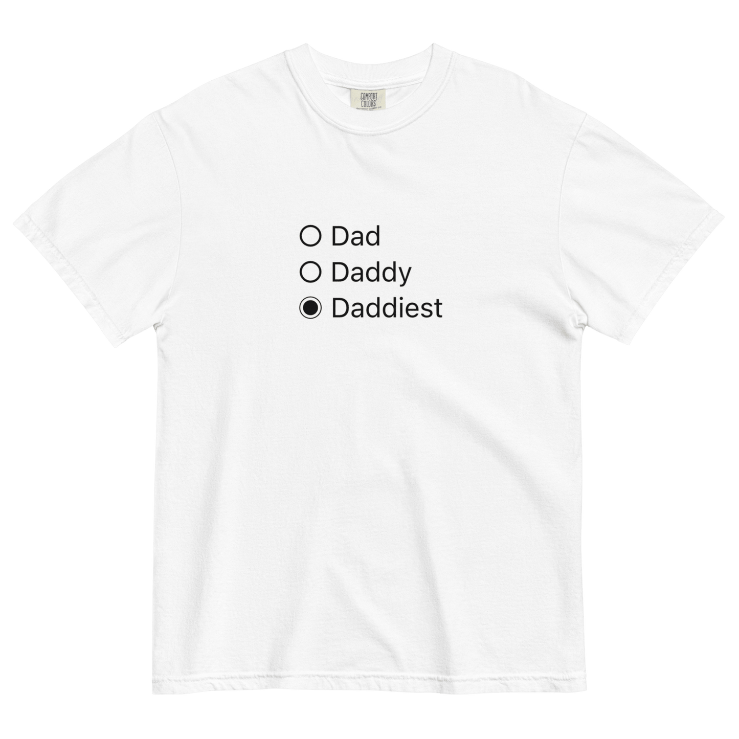 Dad, Daddy, Daddiest T-Shirt - Polychrome Goods