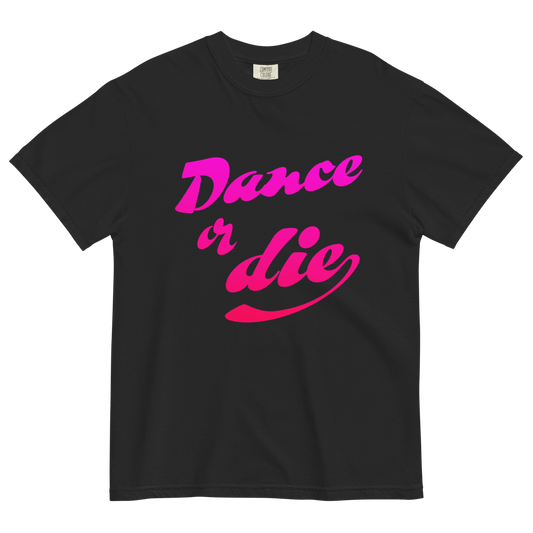 Dance or Die Shirt - Polychrome Goods 🍊