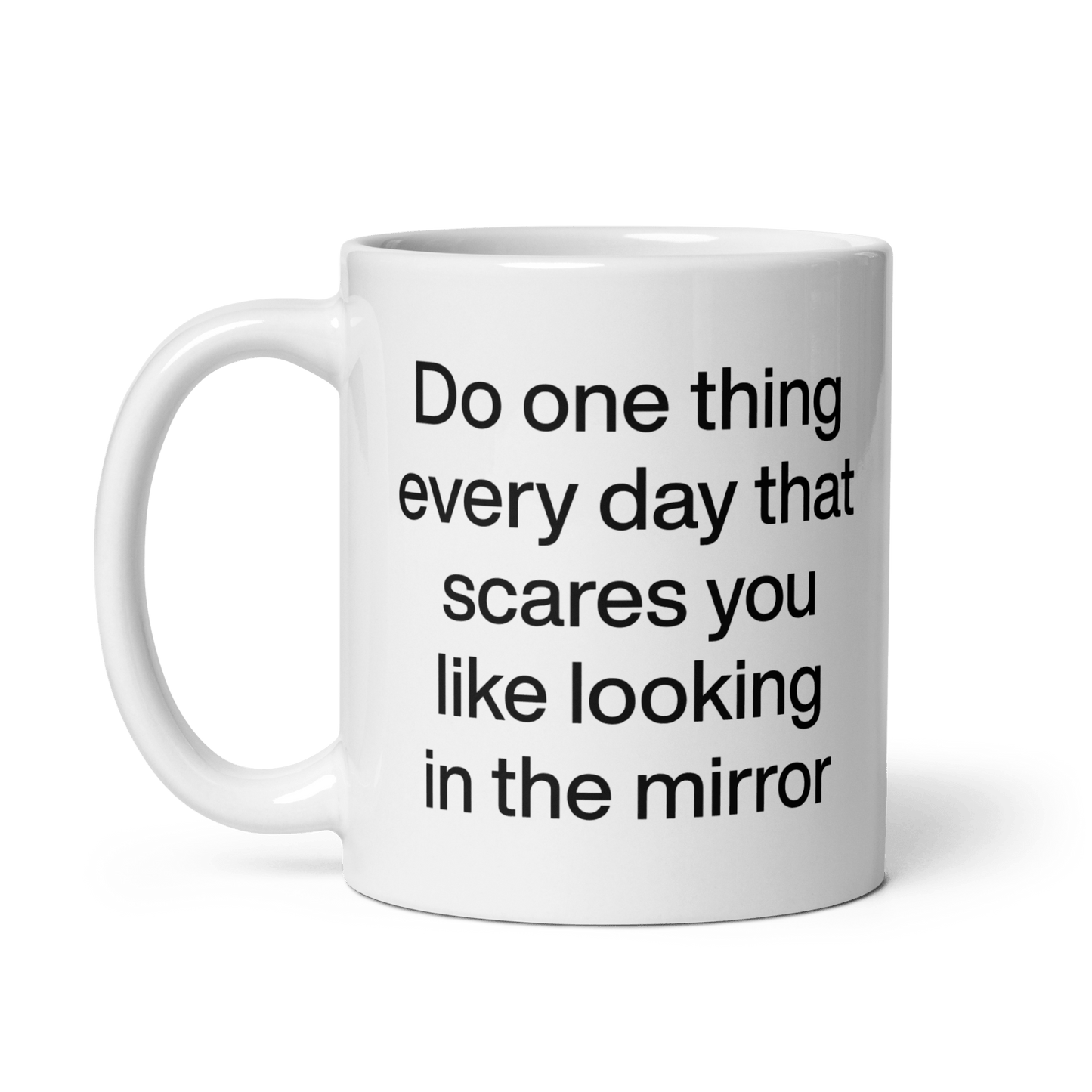 Do One Thing Every Day That Scares You (Like Looking in the Mirror) Mug - Polychrome Goods 🍊