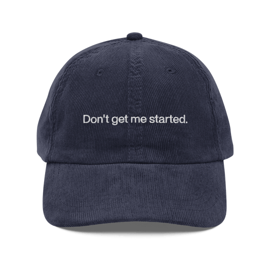 Don't get me started. Embroidered Corduroy Hat - Polychrome Goods 🍊