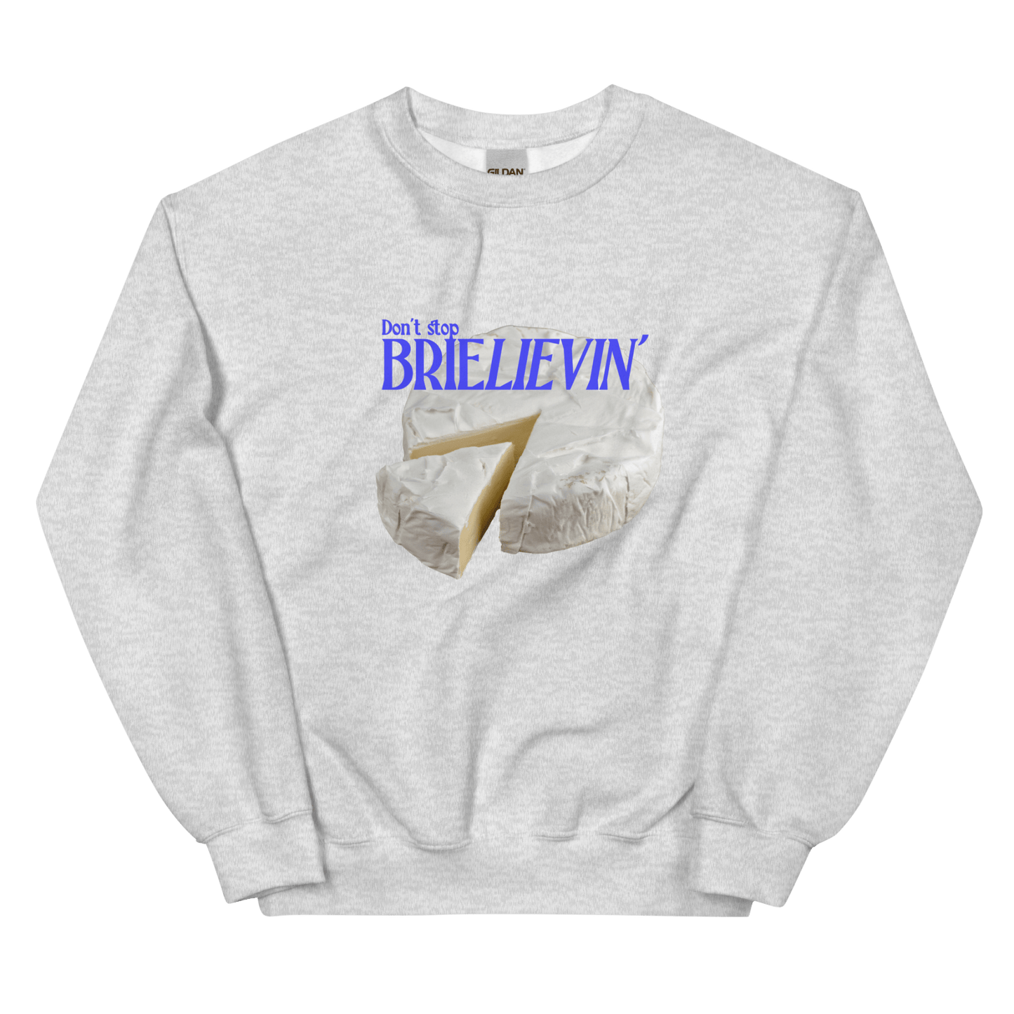 Don't Stop Brie - livin Sweatshirt - Polychrome Goods 🍊