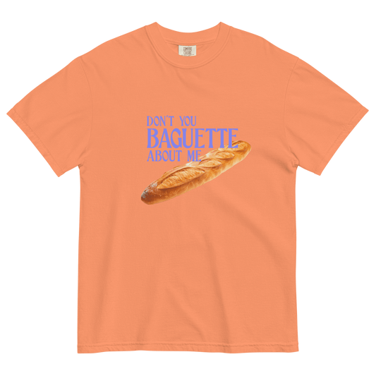 Don't You Baguette About Me T-Shirt - Polychrome Goods 🍊