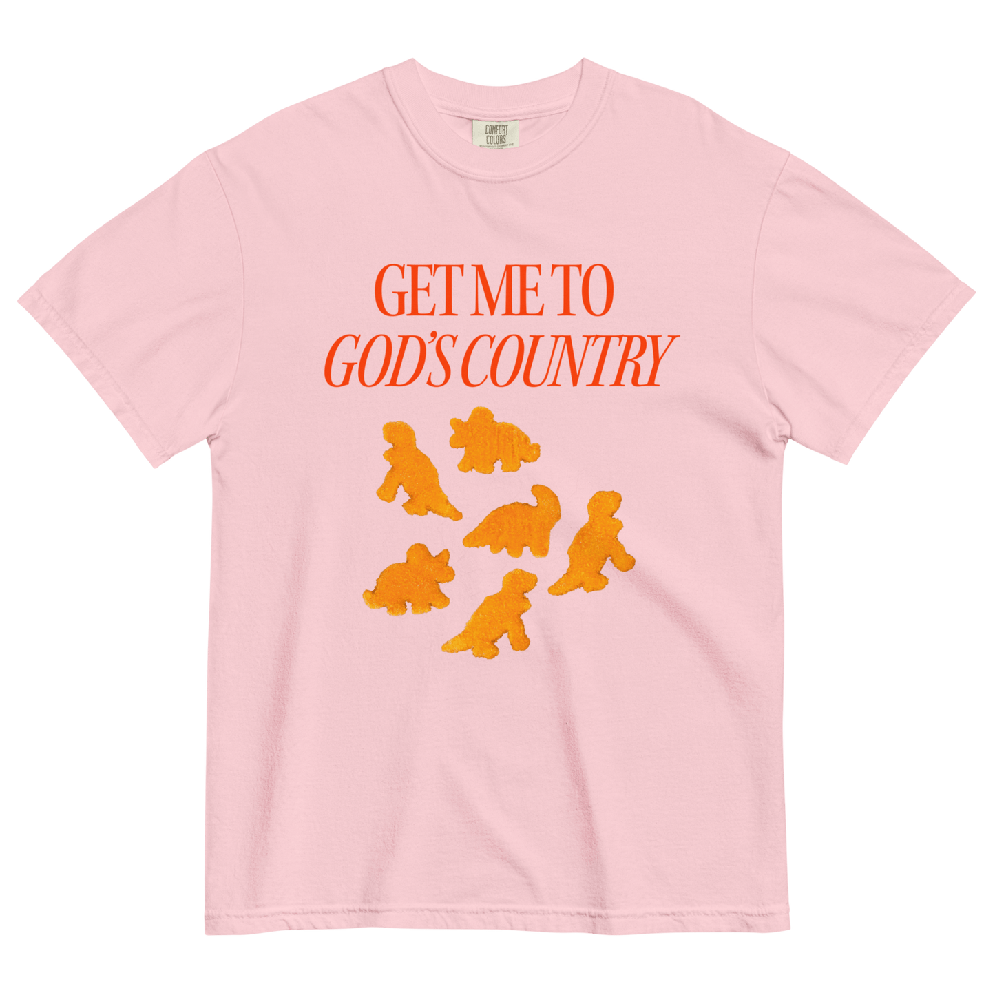 Get Me To God's Country Shirt (Dinosaur Nuggets) - Polychrome Goods ๐