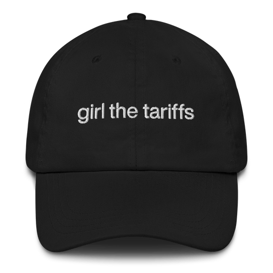Girl, The Tariffs Hat - Polychrome Goods 🍊