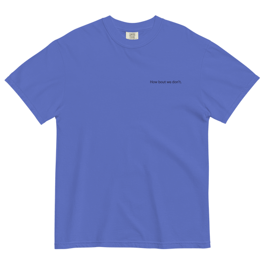 How bout we don't. Embroidered Shirt - Polychrome Goods 🍊