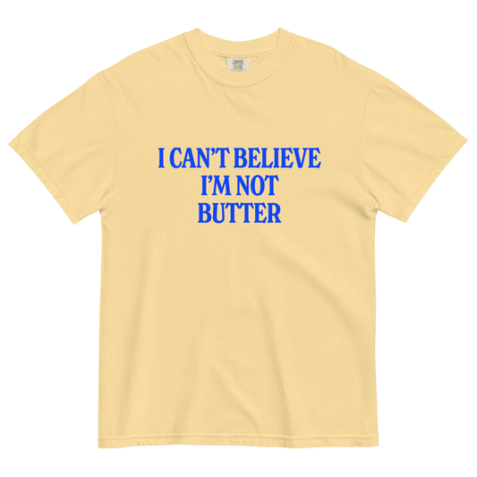 I Can't Believe I'm Not Butter Tee - Polychrome Goods