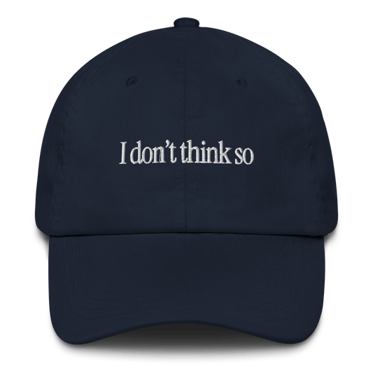 I Don't Think So Hat - Polychrome Goods 🍊