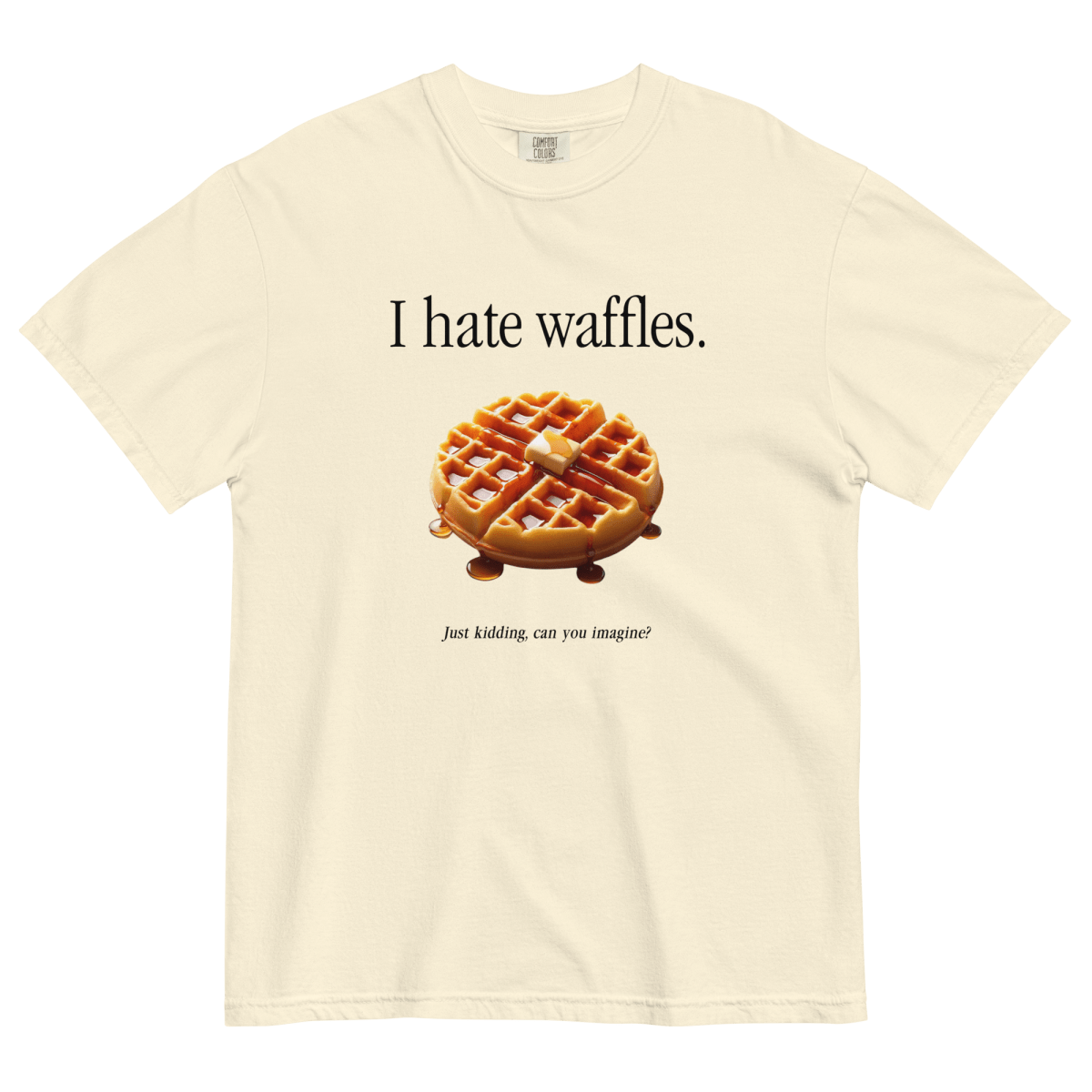 I hate waffles ๐ง T-Shirt - Polychrome Goods ๐