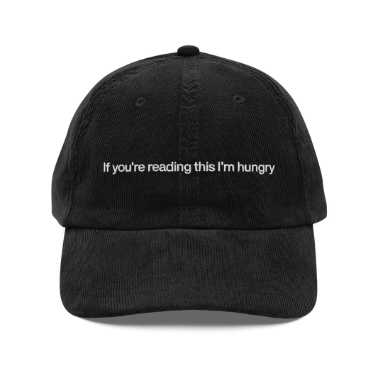 If you're reading this I'm hungry Embroidered Corduroy Hat - Polychrome Goods 🍊