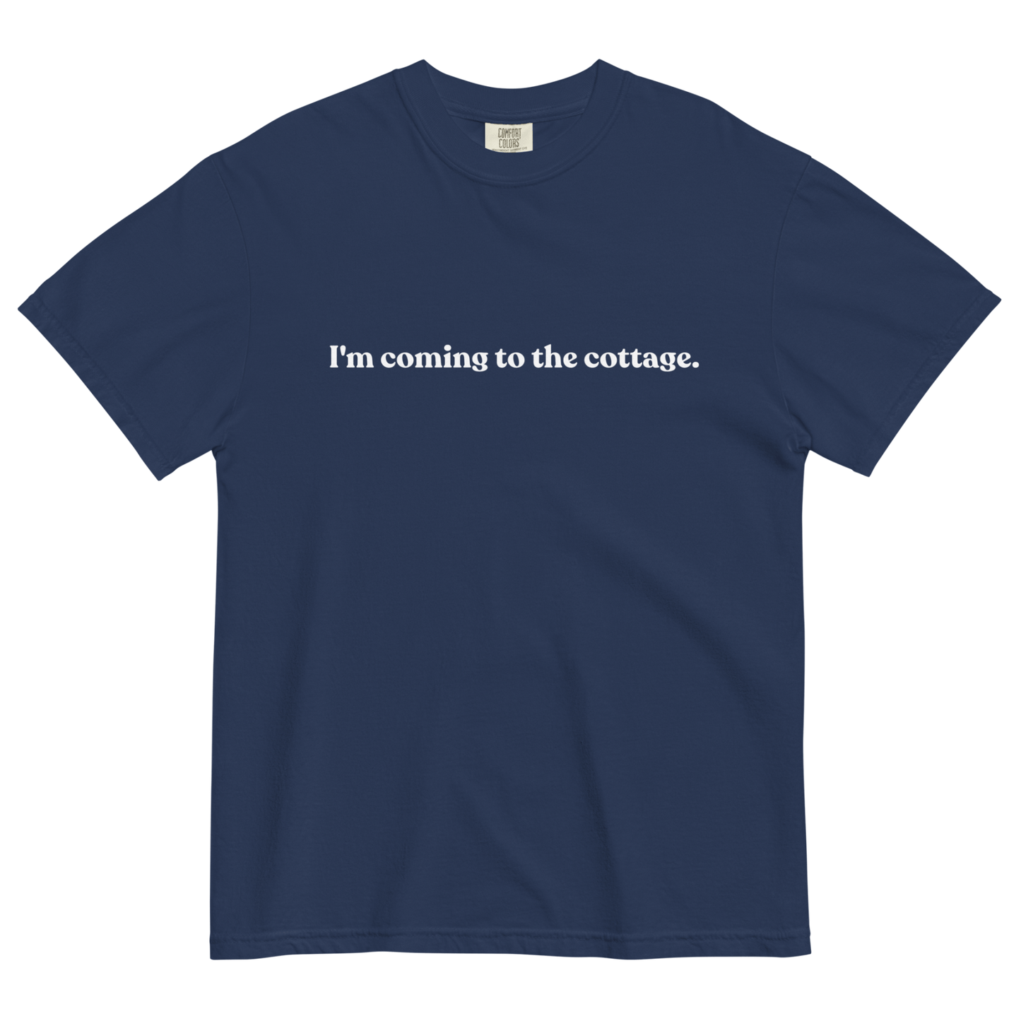 I'm Coming to the Cottage T-Shirt - Polychrome Goods