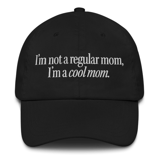 I'm Not A Regular Mom, I'm A Cool Mom Hat - Polychrome Goods 🍊