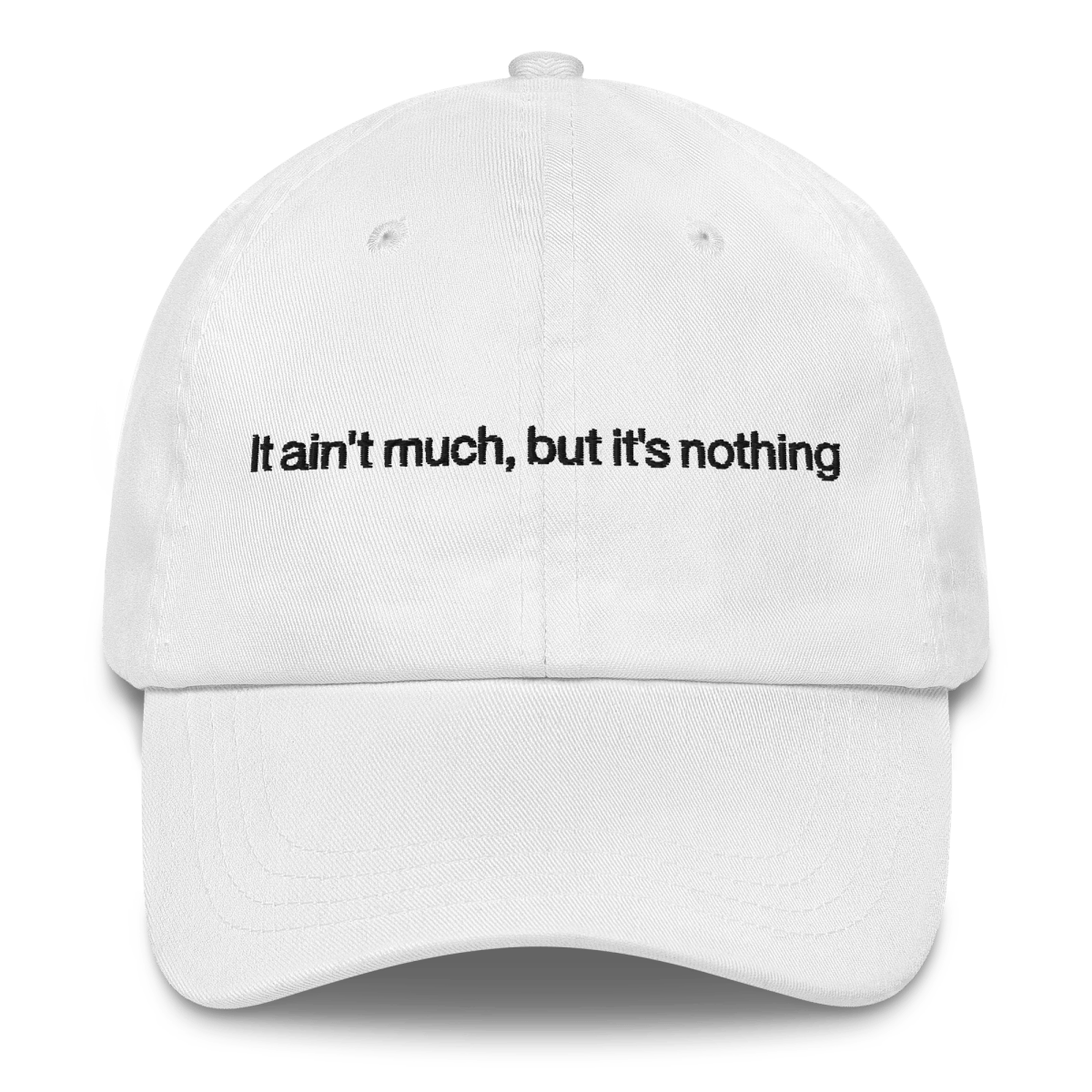 It ain't much, but it's nothing Hat - Polychrome Goods π