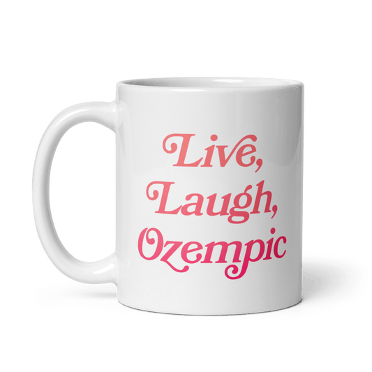 Live, Laugh, Ozempic - Polychrome Goods 🍊