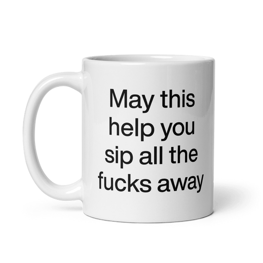 May This Help You Sip All The Fucks Away Mug - Polychrome Goods 🍊