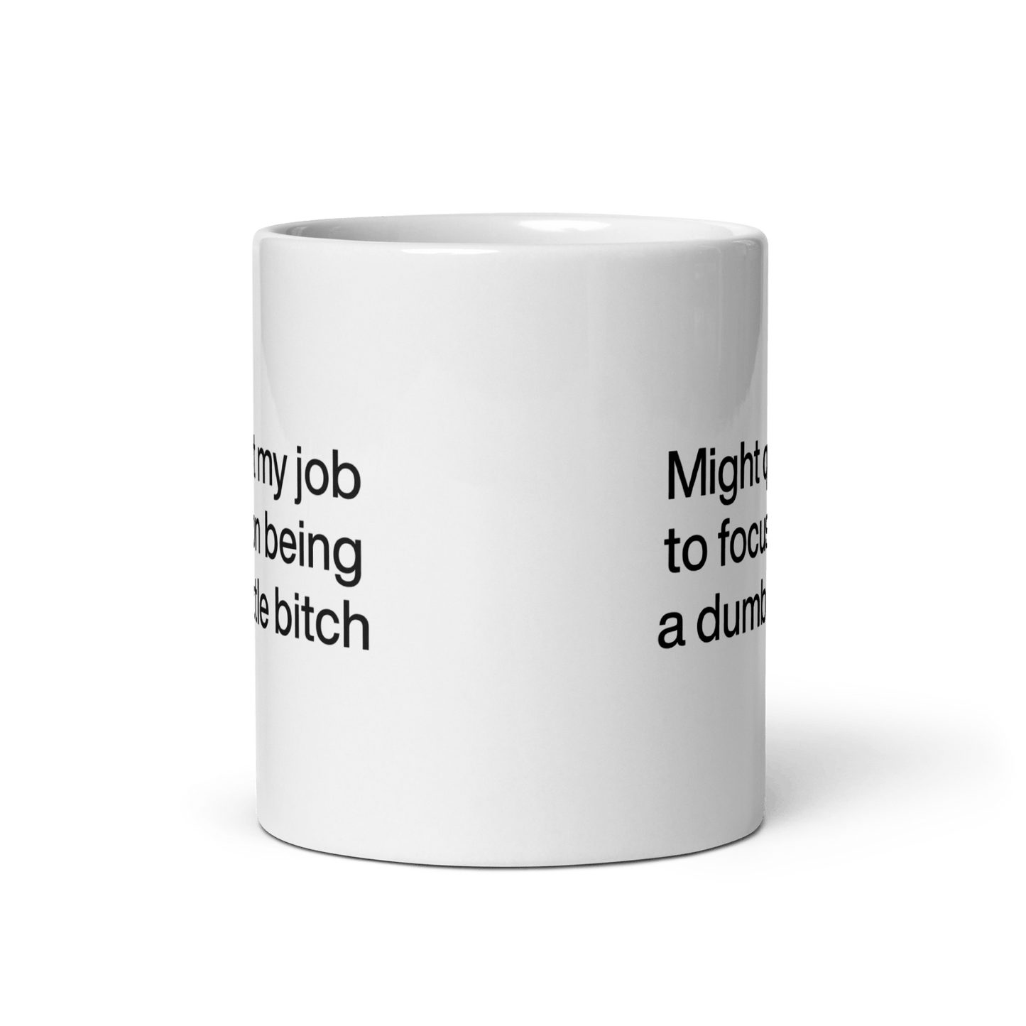 Might Quit My Job To Focus on Being a Dumb Little Bitch Mug - Polychrome Goods