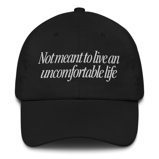 Not Meant to Live an Uncomfortable Life Hat - Polychrome Goods 🍊