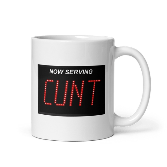 Now Serving CUNT Mug - Polychrome Goods