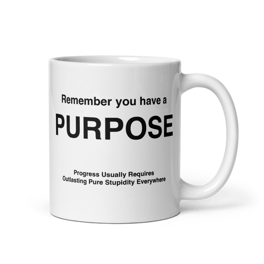 PURPOSE Mug (Progress Usually Requires Outlasting Pure Stupidity Everywhere) - Polychrome Goods