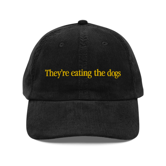 They're eating the dogs. Embroidered Corduroy Hat - Polychrome Goods 🍊