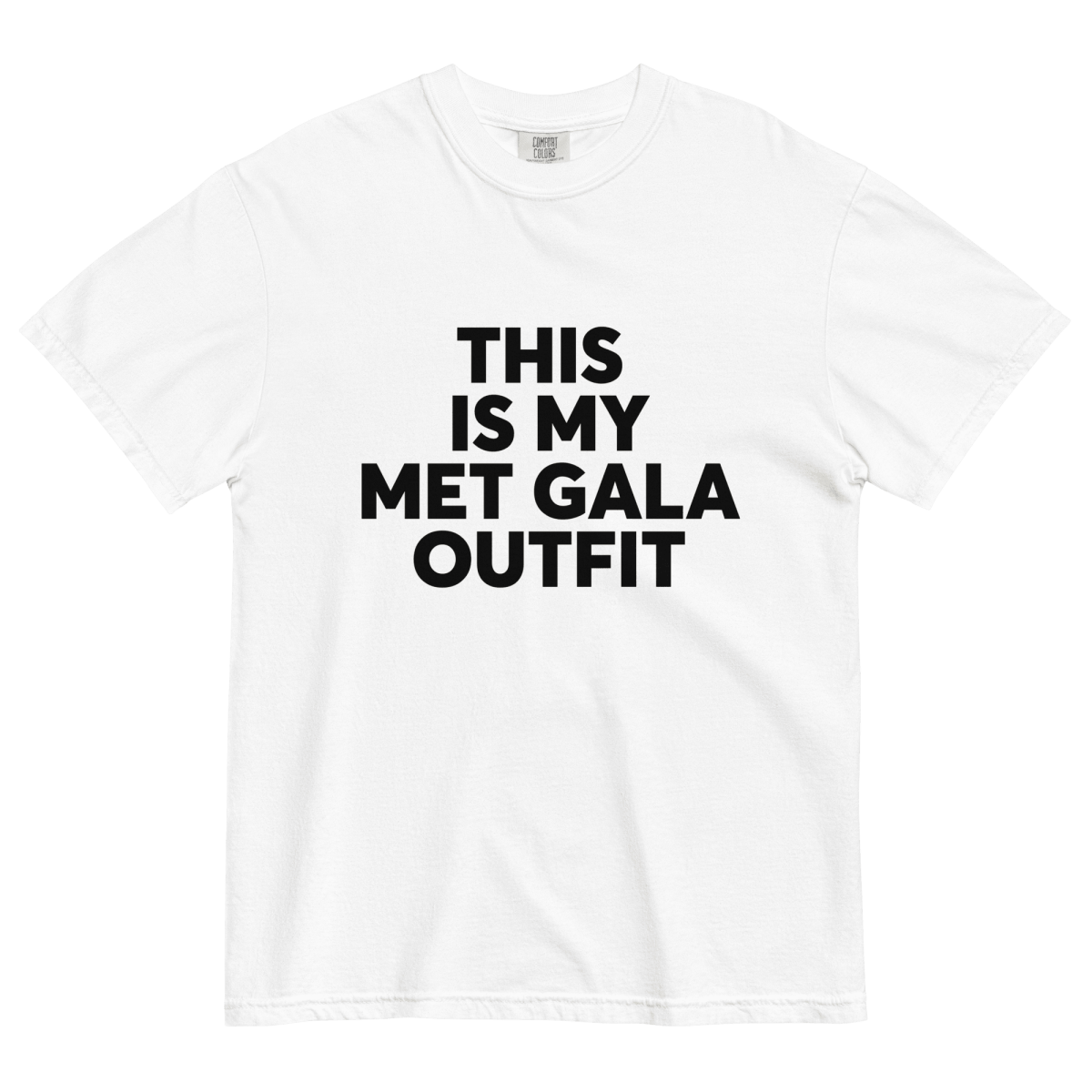 THIS IS MY MET GALA OUTFIT Tee - Polychrome Goods ๐