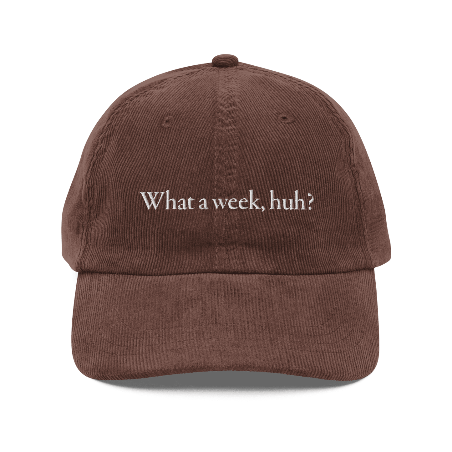 What A Week, Huh? Embroidered Corduroy Hat - Polychrome Goods