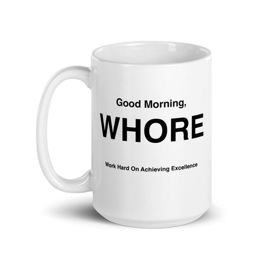 WHORE Mug (Work Hard on Achieving Excellence) - Polychrome Goods