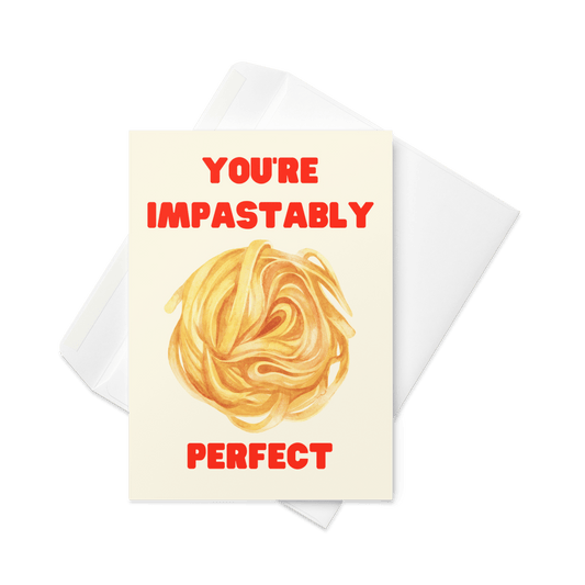 You're Impastably Perfect Pasta Greeting Card - Polychrome Goods 🍊