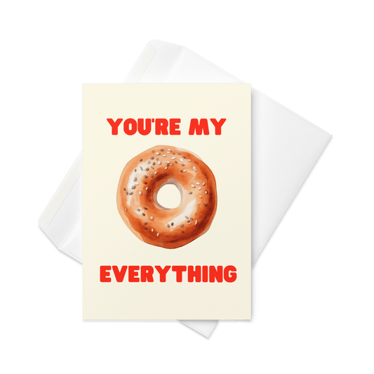 You're My Everything (Bagel 🥯) Greeting Card - Polychrome Goods 🍊