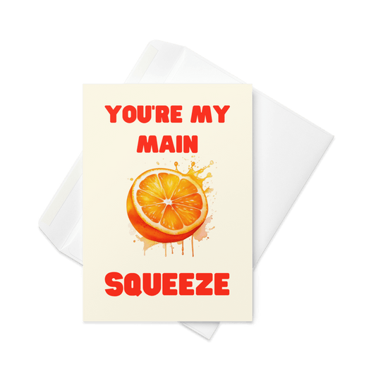 You're My Main Squeeze 🍊Greeting Card - Polychrome Goods 🍊