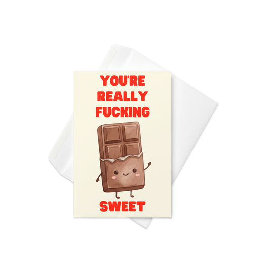 You're Really Fucking Sweet Greeting Card - Polychrome Goods