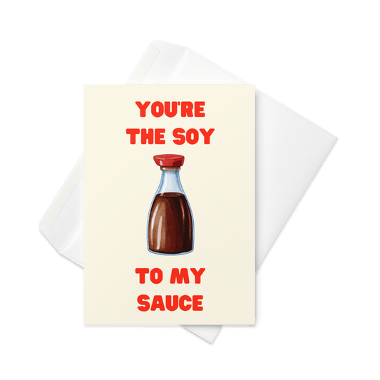 You're the Soy to my Sauce 🥢 Greeting Card - Polychrome Goods 🍊
