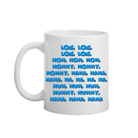 Stewie "Mom, Mom, Mama, Mama..." Mug - Personalize It!