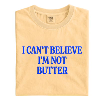 I Can't Believe I'm Not Butter Tee