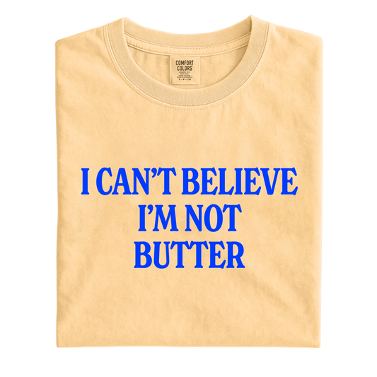 I Can't Believe I'm Not Butter Tee