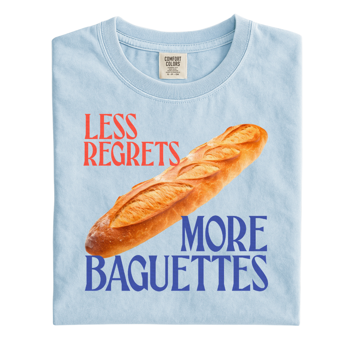 Less Regrets, More Baguettes 🥖 T-Shirt