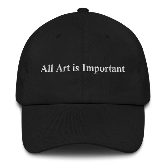 All Art is Important Embroidered Hat - Polychrome Goods