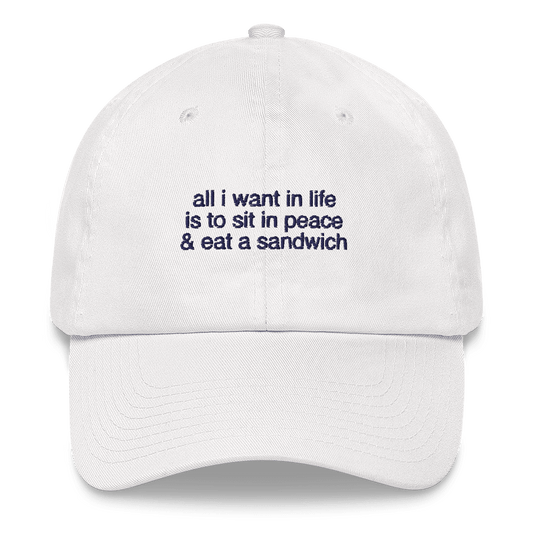 All I want in life is to sit in peace and eat a sandwich Embroidered Hat - Polychrome Goods 🍊