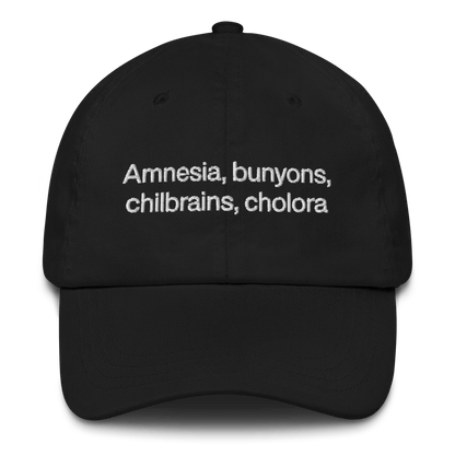Amnesia, bunyons, chilbrains, cholora...we can do better Embroidered Hat - Polychrome Goods