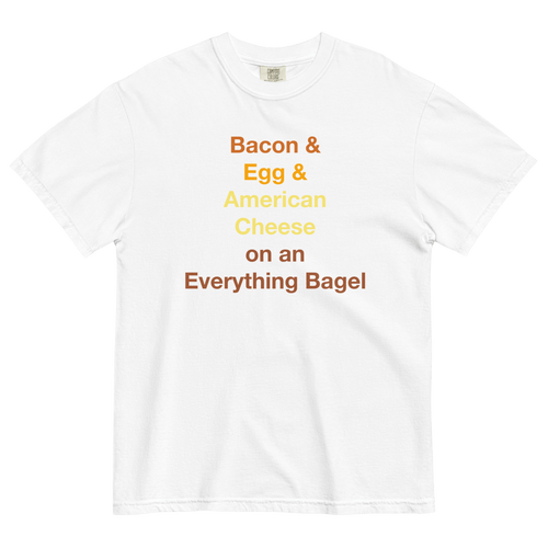 Bacon & Egg & Cheese on an Everything Bagel T-Shirt