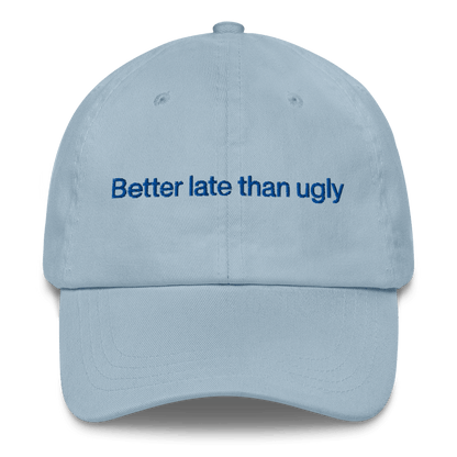 Better late than ugly Embroidered Hat - Polychrome Goods 🍊