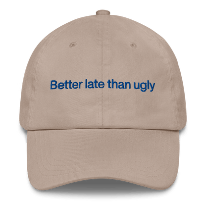 Better late than ugly Embroidered Hat - Polychrome Goods 🍊